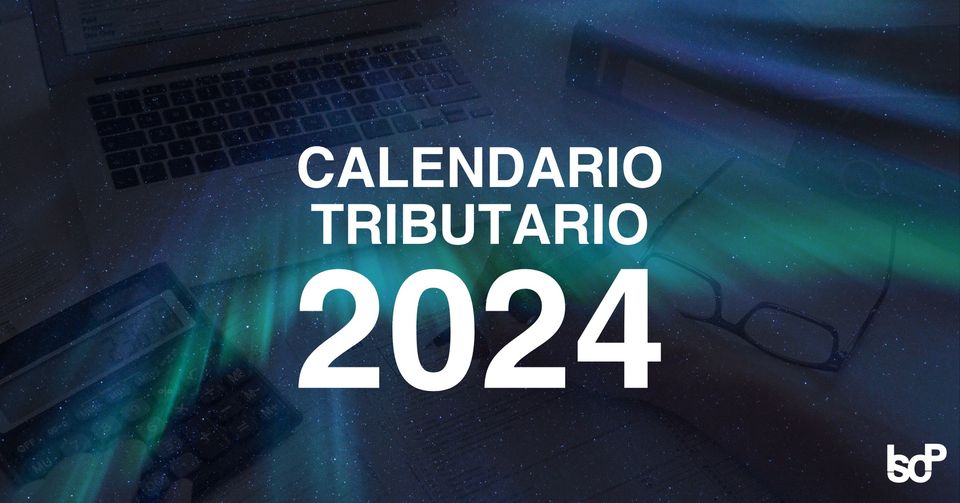 Calendario con las Obligaciones Tributarias del año 2024. ISCP